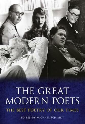 The Great Modern Poets: An anthology of the essential poets and poetry since 1900