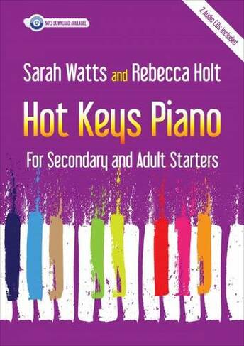 Hot Keys Piano for Secondary and Adult Starters: For Secondary and Adult Starters