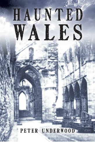 Haunted Wales: (Haunted UK ed.)