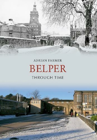 Belper Through Time: (Through Time)