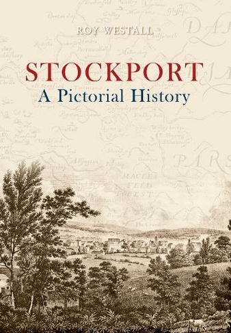 Stockport A Pictorial History