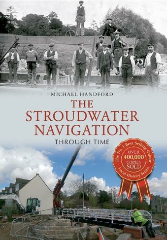 The Stroudwater Navigation Through Time: (Through Time)