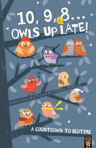 10, 9, 8 ... Owls Up Late!: A Countdown to Bedtime