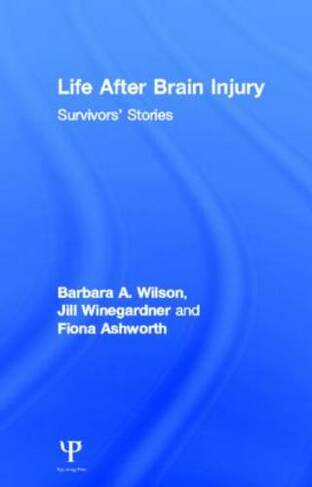 Life After Brain Injury: Survivors' Stories (After Brain Injury: Survivor Stories)