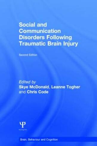 Social and Communication Disorders Following Traumatic Brain Injury: (Brain, Behaviour and Cognition 2nd edition)