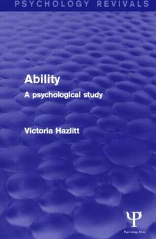 Ability (Psychology Revivals): A Psychological Study (Psychology Revivals)
