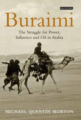 Buraimi: The Struggle for Power, Influence and Oil in Arabia