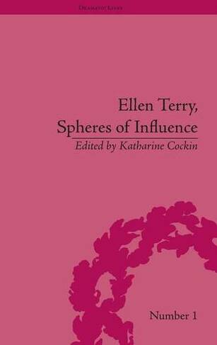 Ellen Terry, Spheres of Influence: (Dramatic Lives)