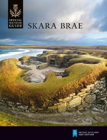 Skara Brae: (Historic Scotland: Official Souvenir Guide)