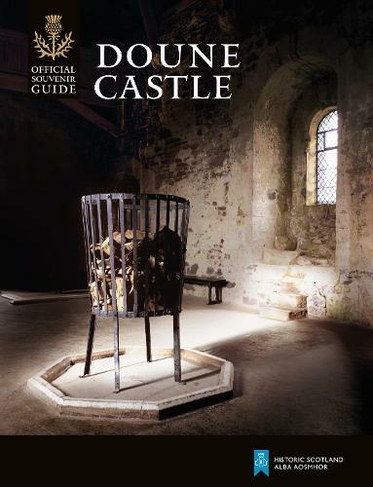 Doune Castle: (Historic Scotland: Official Souvenir Guide)