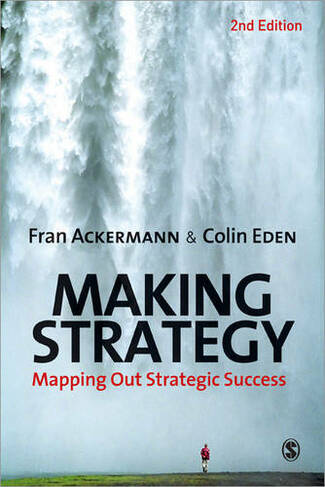Making Strategy: Mapping Out Strategic Success (2nd Revised edition)