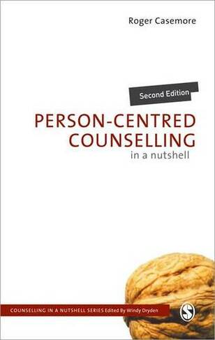 Person-Centred Counselling in a Nutshell: (Counselling in a Nutshell 2nd Revised edition)
