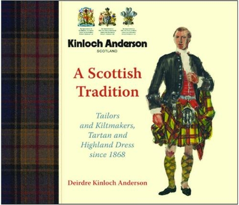 A Scottish Tradition: Tailors and Kiltmakers, Tartan and Highland Dress since 1868