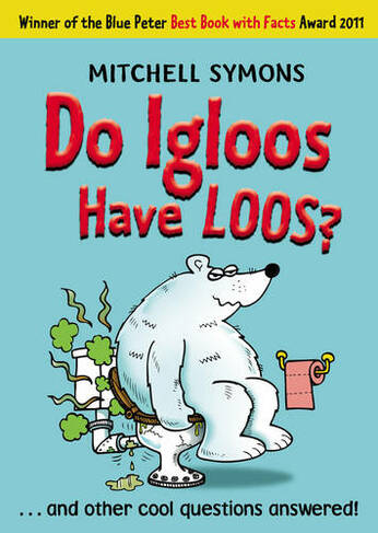 Do Igloos Have Loos?: (Mitchell Symons' Trivia Books)