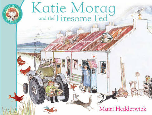 Katie Morag And The Tiresome Ted: (Katie Morag)