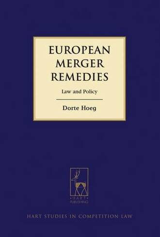 European Merger Remedies: Law and Policy (Hart Studies in Competition Law)