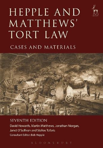 Hepple and Matthews' Tort Law: Cases and Materials (7th edition)