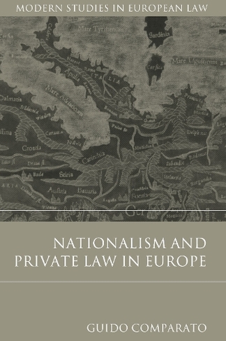 Nationalism and Private Law in Europe: (Modern Studies in European Law)