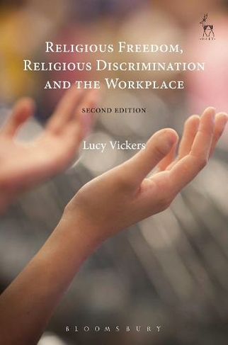Religious Freedom, Religious Discrimination and the Workplace: (2nd edition)
