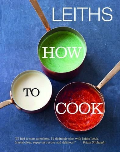 Leith's How to Cook: (Leith's How to Cook)