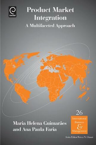 Product Market Integration: A Multifaceted Approach (International Business and Management)