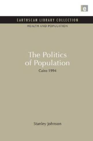 The Politics of Population: Cairo 1994 (Health and Population Set)