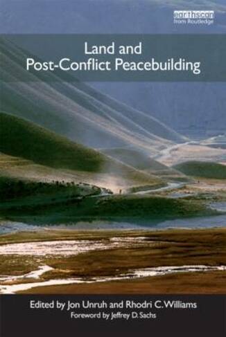 Land and Post-Conflict Peacebuilding: (Post-Conflict Peacebuilding and Natural Resource Management)