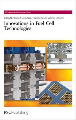 Innovations in Fuel Cell Technologies: (Energy and Environment Series Volume 2)