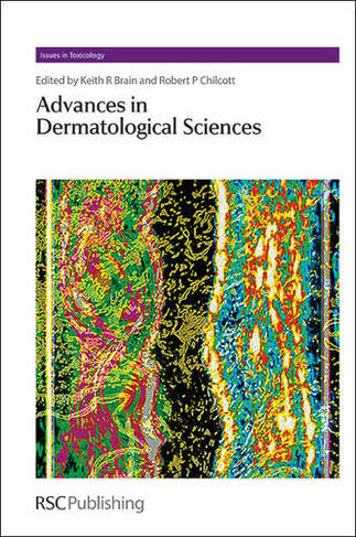 Advances in Dermatological Sciences: (Issues in Toxicology Volume 20)