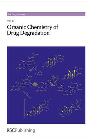 Organic Chemistry of Drug Degradation: (Drug Discovery Volume 29)