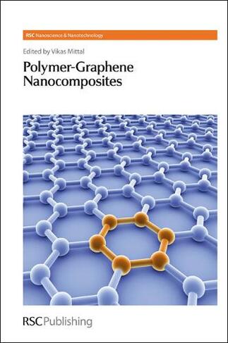 Polymer-Graphene Nanocomposites: (Nanoscience & Nanotechnology Series Volume 26)