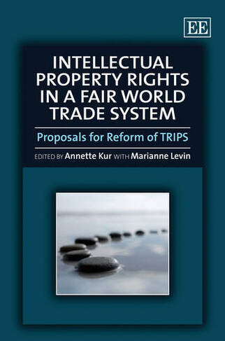 Intellectual Property Rights in a Fair World Trade System: Proposals for Reform of TRIPS