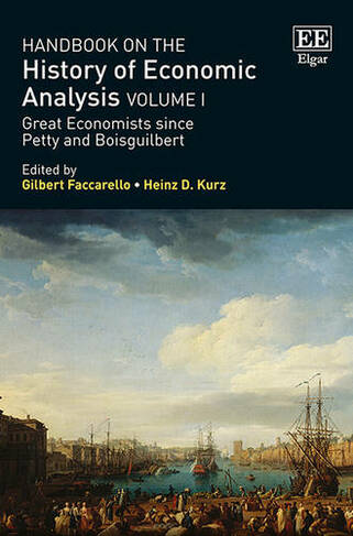 Handbook on the History of Economic Analysis Vol - Great Economists Since Petty and Boisguilbert