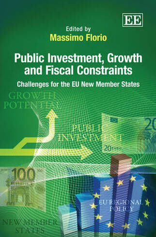 Public Investment, Growth and Fiscal Constraints - Challenges for the EU New Member States
