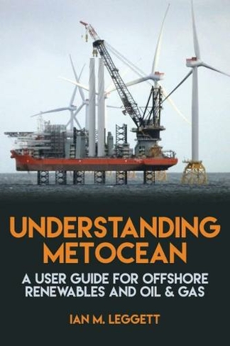 Understanding Metocean: A User Guide for Offshore Renewables and Oil & Gas