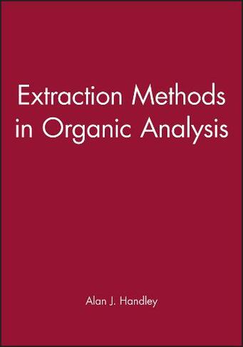 Extraction Methods in Organic Analysis: (Sheffield Analytical Chemistry Series)