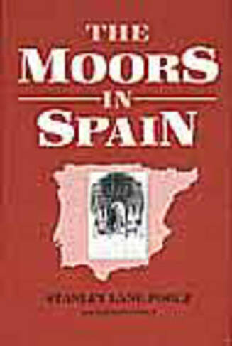 The Moors in Spain: (Facsimile edition)