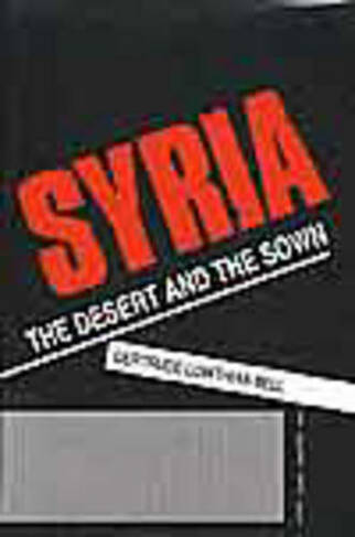 Syria: The Desert and the Sown (Facsimile edition)