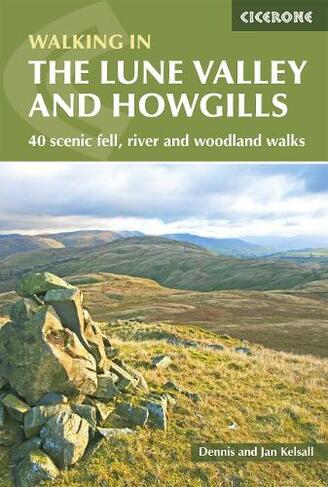 The Lune Valley and Howgills: 40 scenic fell, river and woodland walks (2nd Revised edition)