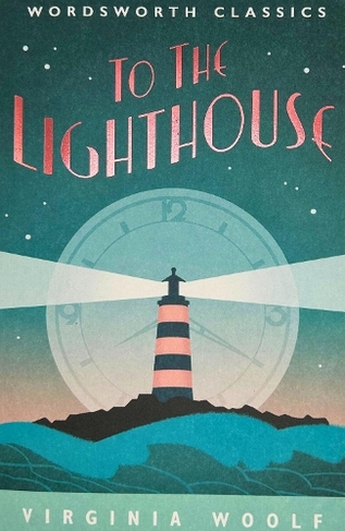 To the Lighthouse: (Wordsworth Classics New edition)