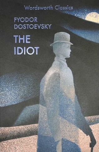 The Idiot: (Wordsworth Classics)