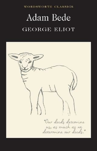 Adam Bede: (Wordsworth Classics New edition)