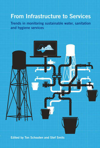 From Infrastructure to Services: Trends in monitoring sustainable water, sanitation and hygiene services (Open Access)
