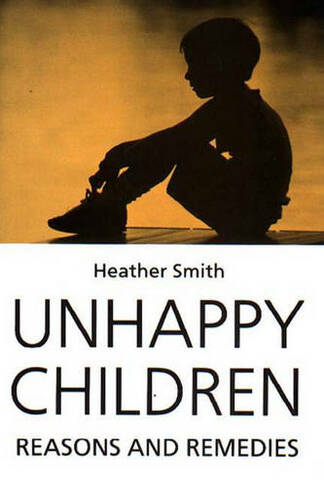 Unhappy Children: Reasons and Remedies