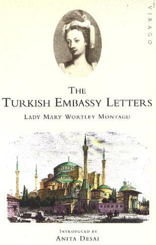 The Turkish Embassy Letters: (Virago Modern Classics)