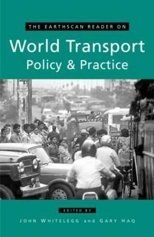 The Earthscan Reader on World Transport Policy and Practice: (Earthscan Reader Series)