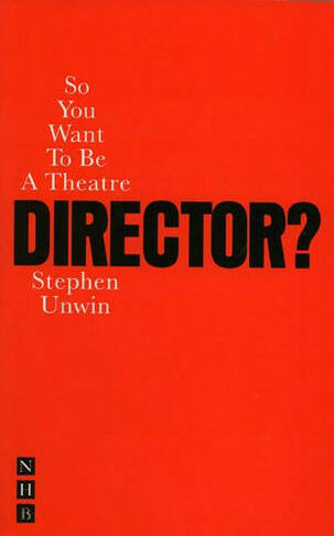 So You Want To Be A Theatre Director?: (So You Want To Be...? career guides)
