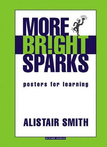 More Bright Sparks: Posters for Learning (Accelerated Learning S.)