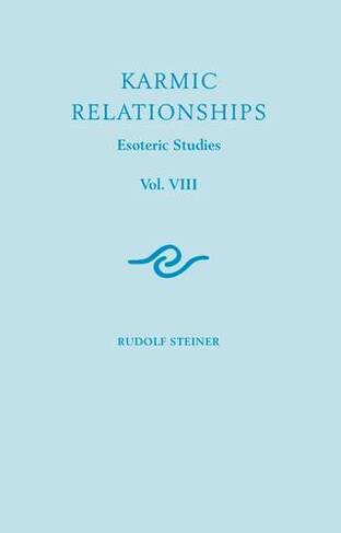 Karmic Relationships: Volume 8 Esoteric Studies (2nd Facsimile edition)