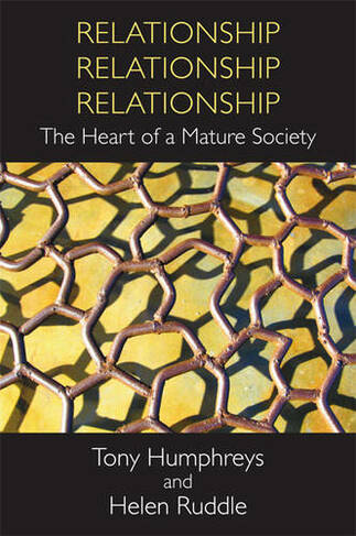 Relationship, Relationship, Relationship: The Heart of a Mature Society